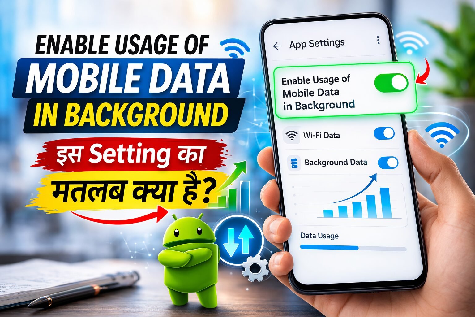 Enable Usage of Mobile Data in Background Meaning – Android Setting का मतलब क्या है